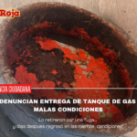 Denuncian entrega de tanque de gas en malas condiciones