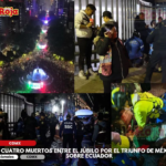 CUATRO MUERTOS ENTRE EL JÚBILO POR EL TRIUNFO DE MÉXICO SOBRE ECUADOR