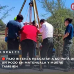 HIJO INTENTA RESCATAR A SU PAPÁ DE UN POZO EN MATEHUALA Y MUERE TAMBIÉN