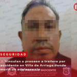 Vinculan a proceso a trailero por accidente en Villa de Arriaga donde murió un adolescente